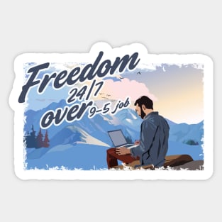 Freedom 24-7 over 9-5 job Sticker